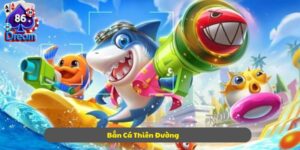 Bắn Cá Thiên Đường