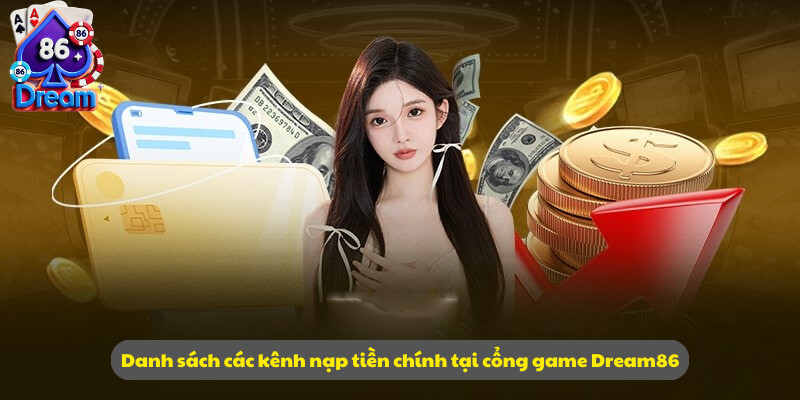 Danh sách các kênh nạp tiền chính tại cổng game Dream86