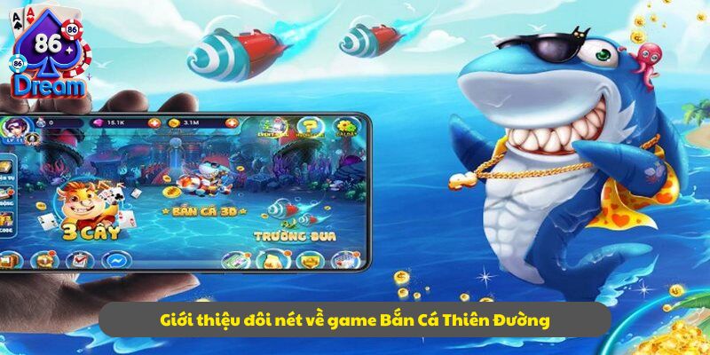 Giới thiệu đôi nét về game Bắn Cá Thiên Đường
