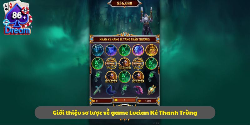 Giới thiệu sơ lược về game Lucian Kẻ Thanh Trừng