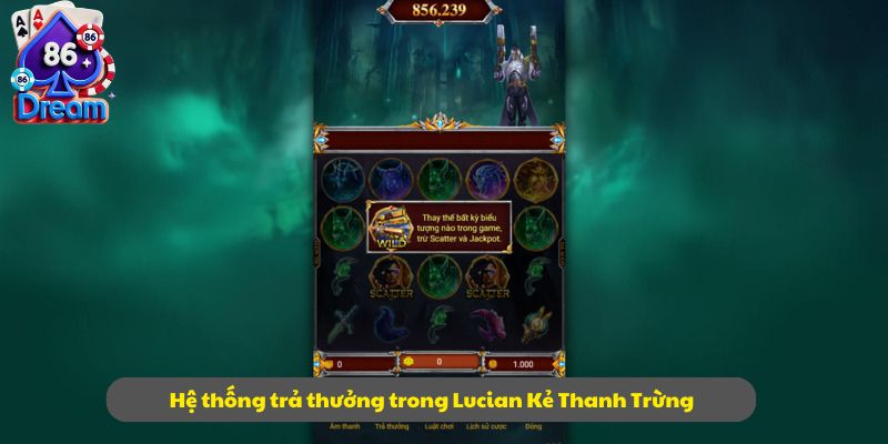 Hệ thống trả thưởng trong Lucian Kẻ Thanh Trừng
