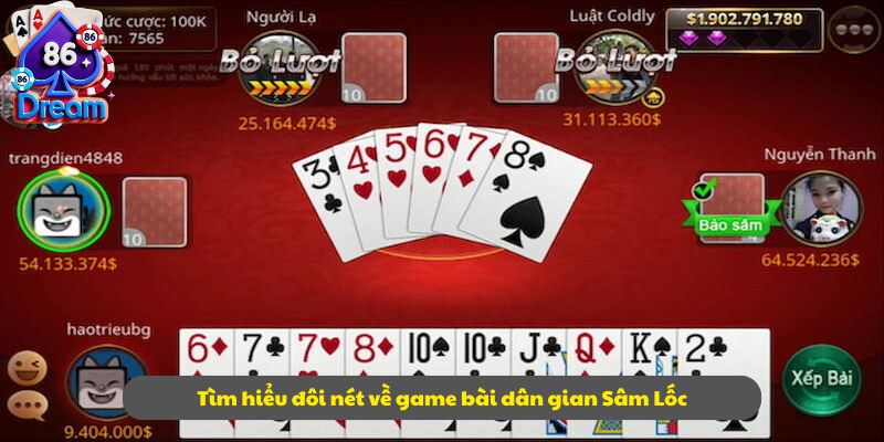 Tìm hiểu đôi nét về game bài dân gian Sâm Lốc